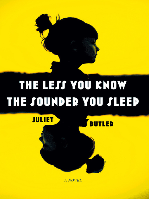 Title details for The Less You Know the Sounder You Sleep by Juliet Butler - Available